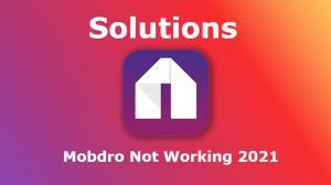 Skäl till Mobdro arbetar inte 2021